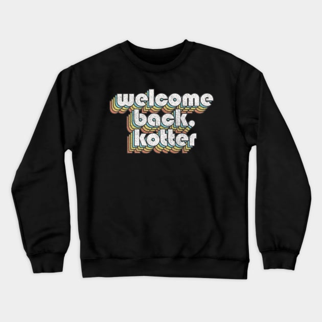 Welcome Back Kotter Crewneck Sweatshirt by DankFutura